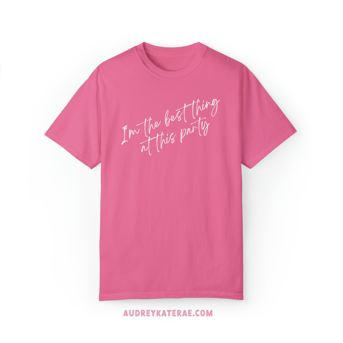 I'm the Best Thing at this Party - You're Losing Me Vault Track Lyric Tee Comfort Colors