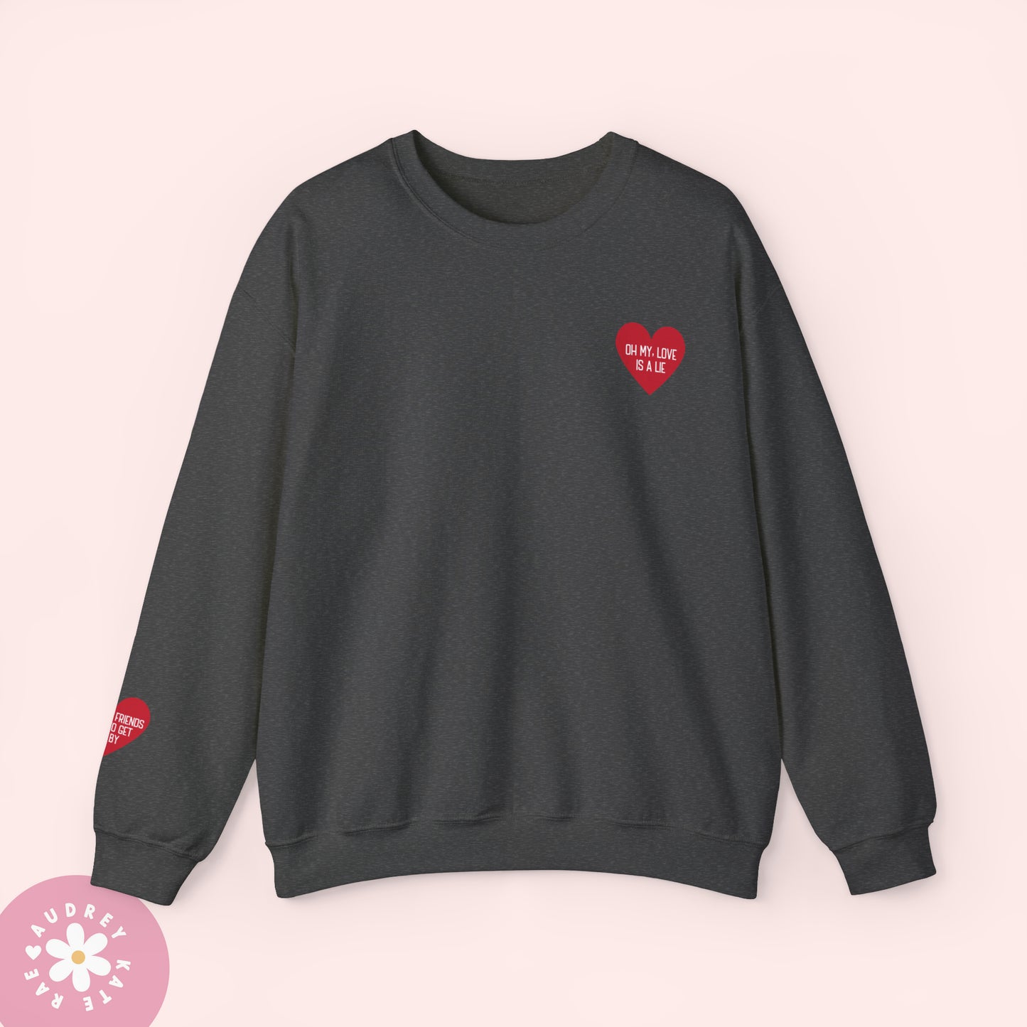 Oh My Love is a Lie / Shit My Friends Say - Pocket Heart Unisex Crewneck - S-5XL