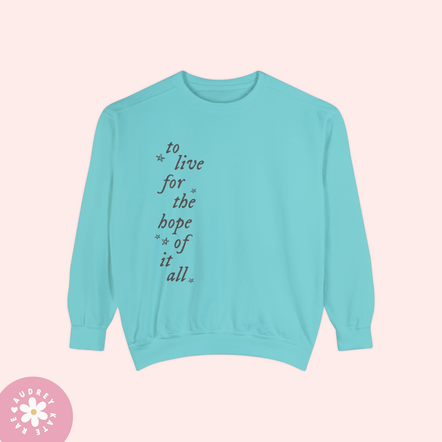 To Live for the Hope of it All, August - Folklore, Vertical Design, Comfort Colors Crewneck Sweatshirt