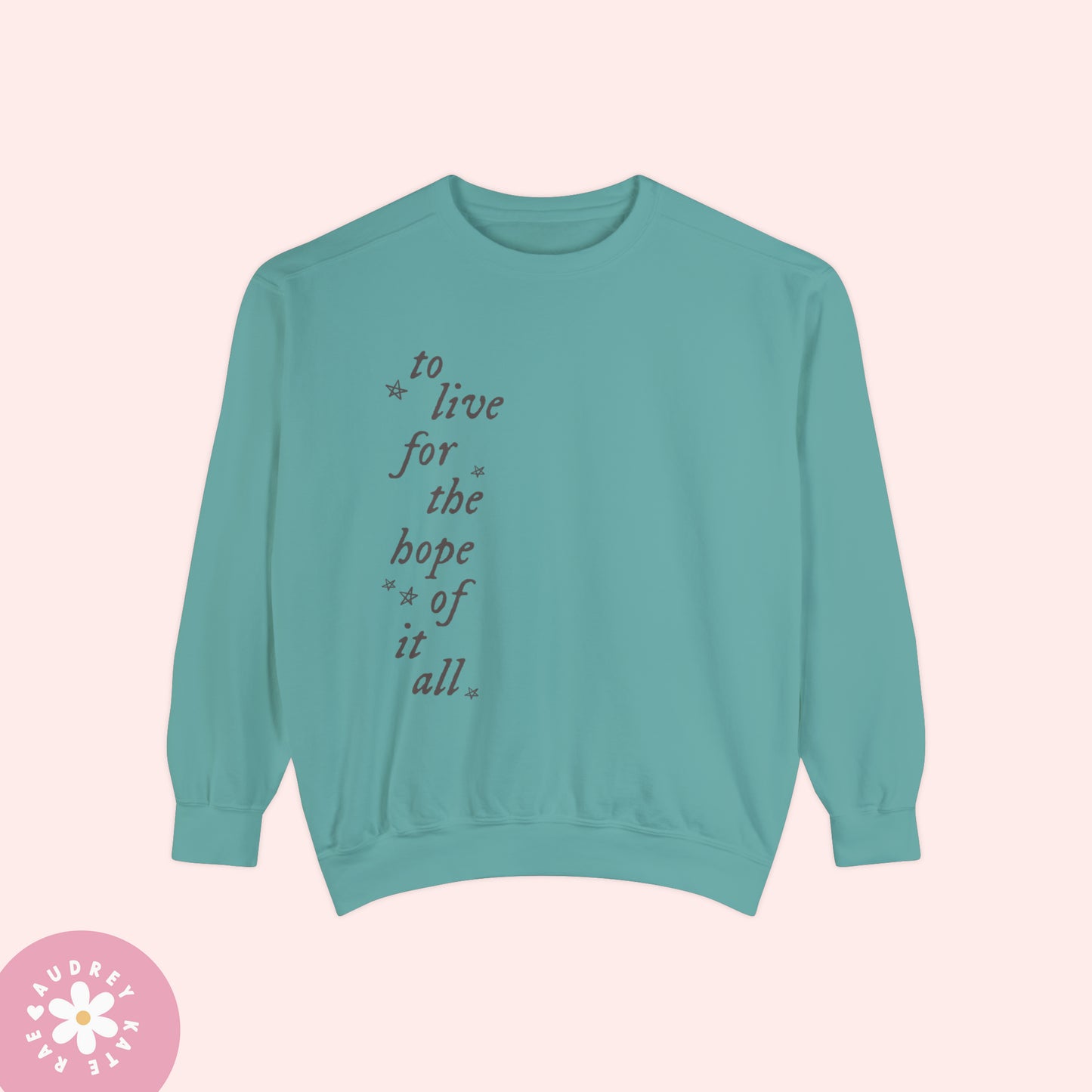 To Live for the Hope of it All, August - Folklore, Vertical Design, Comfort Colors Crewneck Sweatshirt