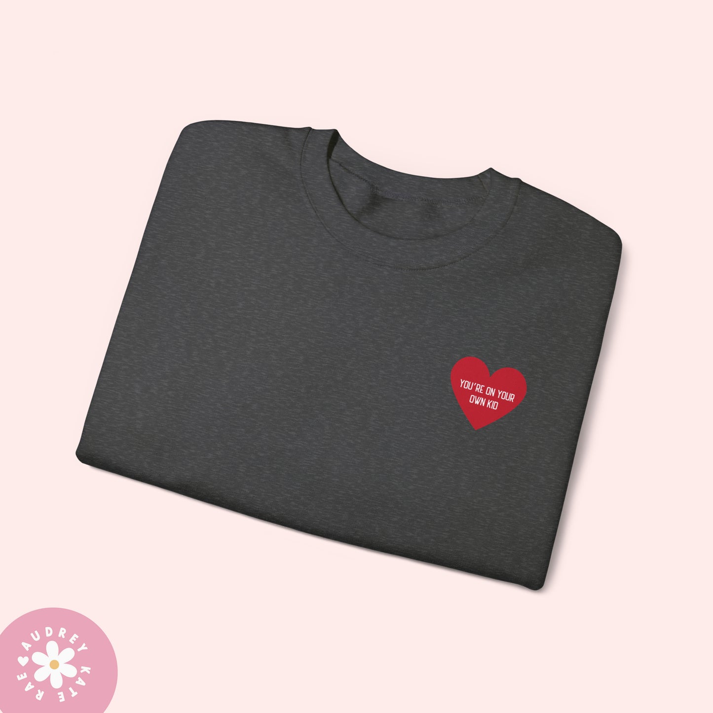 You're on your Own, Kid / You Can Face This - Pocket Heart Unisex Crewneck - S-5XL