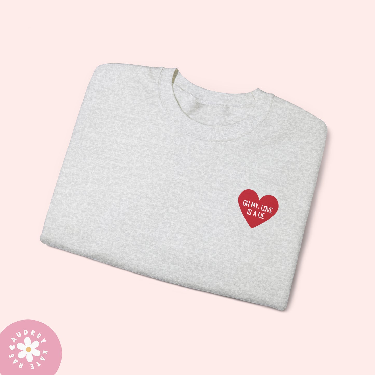 Oh My Love is a Lie / Shit My Friends Say - Pocket Heart Unisex Crewneck - S-5XL