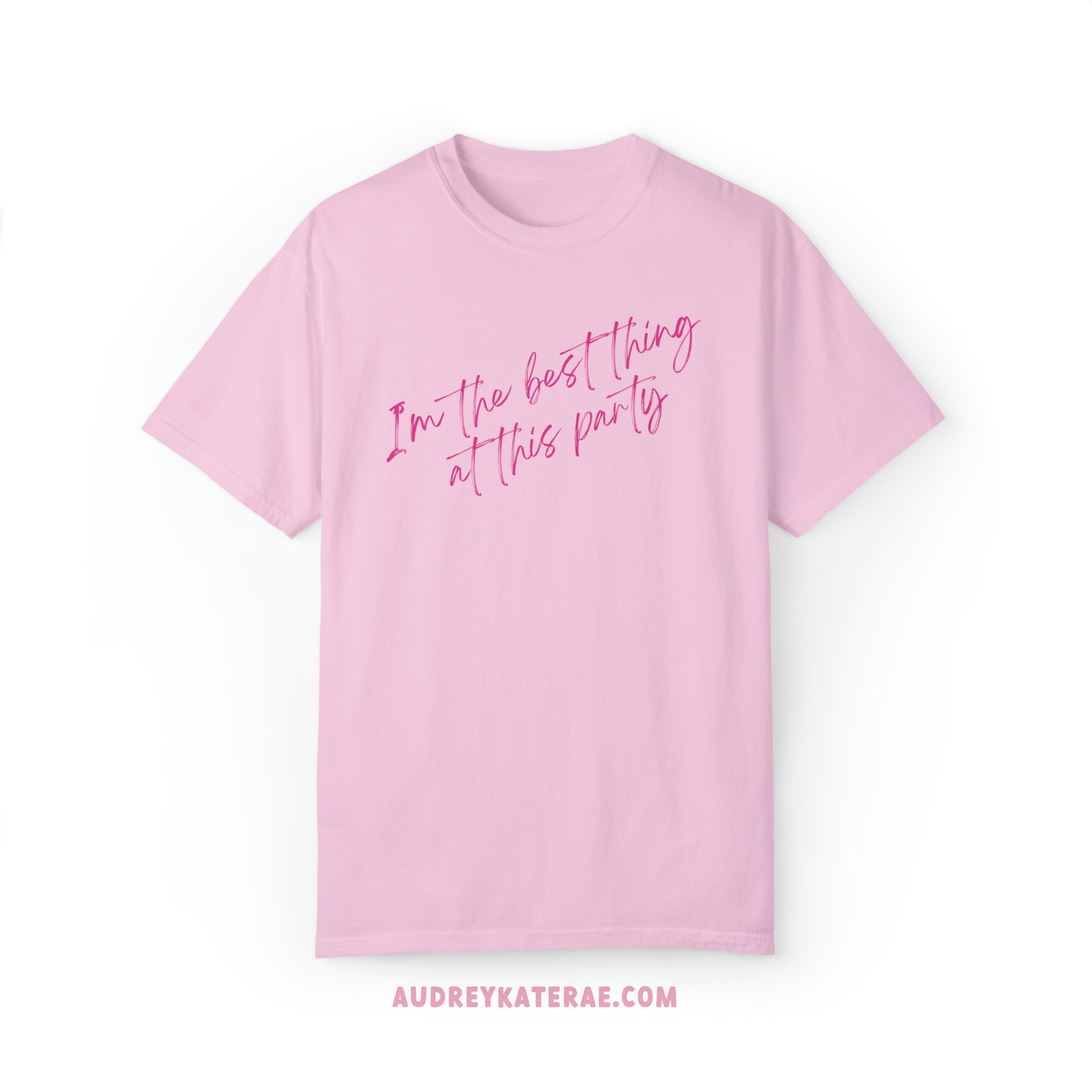 I'm the Best Thing at this Party - You're Losing Me Vault Track Lyric Tee Comfort Colors