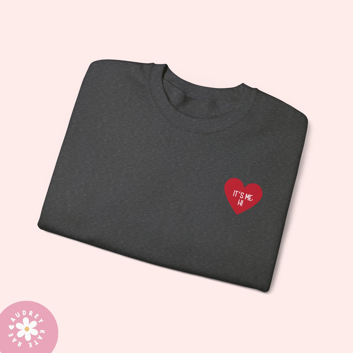 It's Me Hi / I'm the Problem It's Me - Pocket Heart Unisex Crewneck - S-5XL