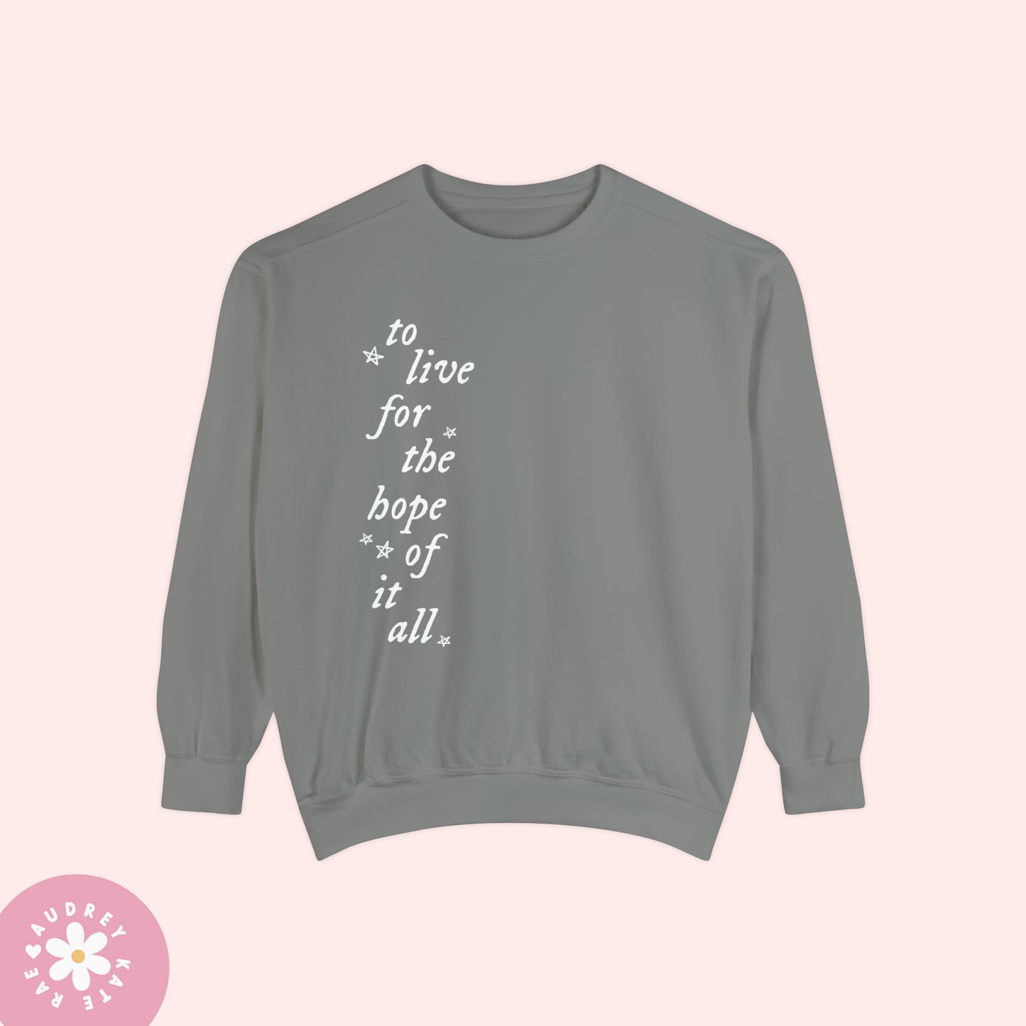 To Live for the Hope of it All, August - Folklore, Vertical Design, Comfort Colors Crewneck Sweatshirt