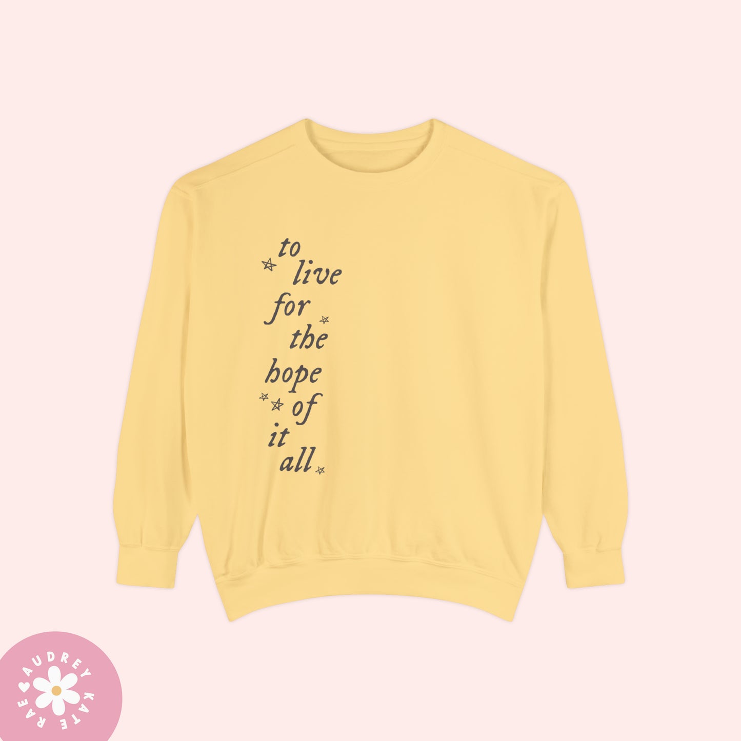 To Live for the Hope of it All, August - Folklore, Vertical Design, Comfort Colors Crewneck Sweatshirt