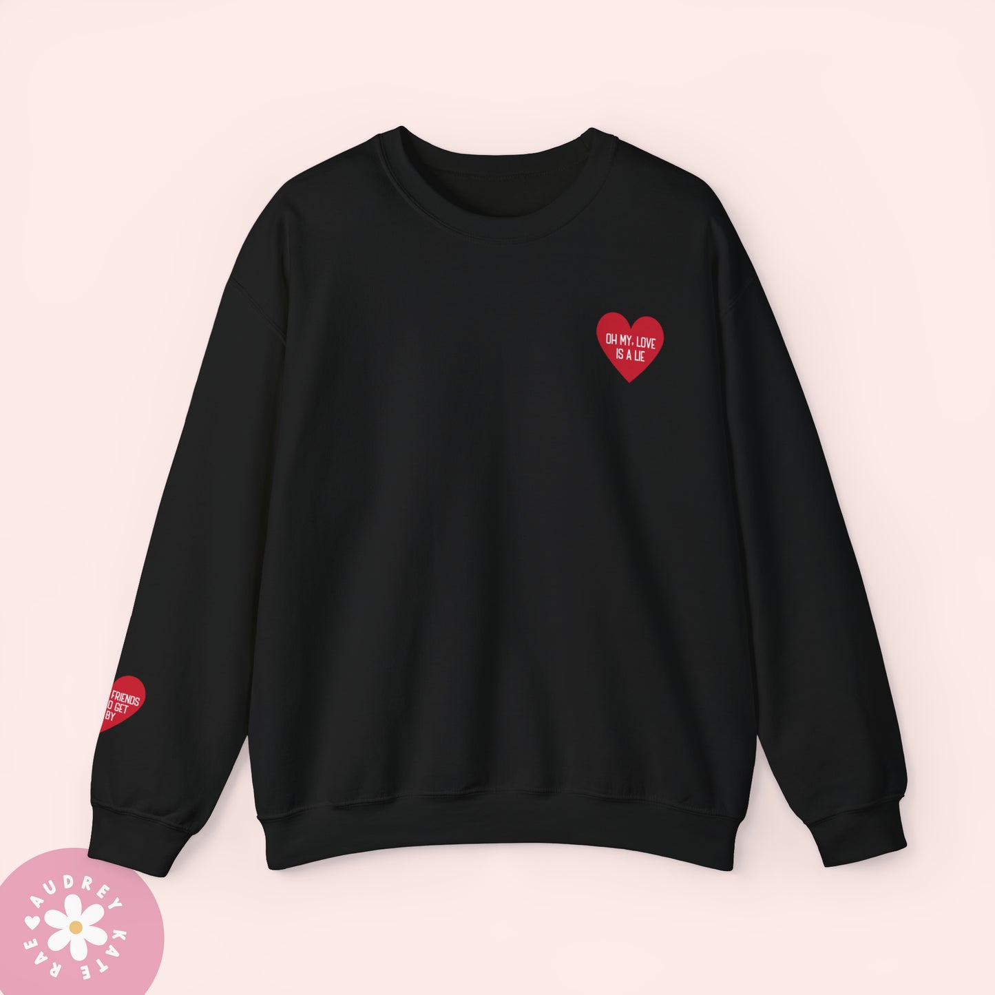 Oh My Love is a Lie / Shit My Friends Say - Pocket Heart Unisex Crewneck - S-5XL