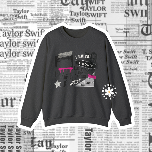 I Swear I Don't Love the Drama Grunge Graffiti Collage Reputation Crewneck