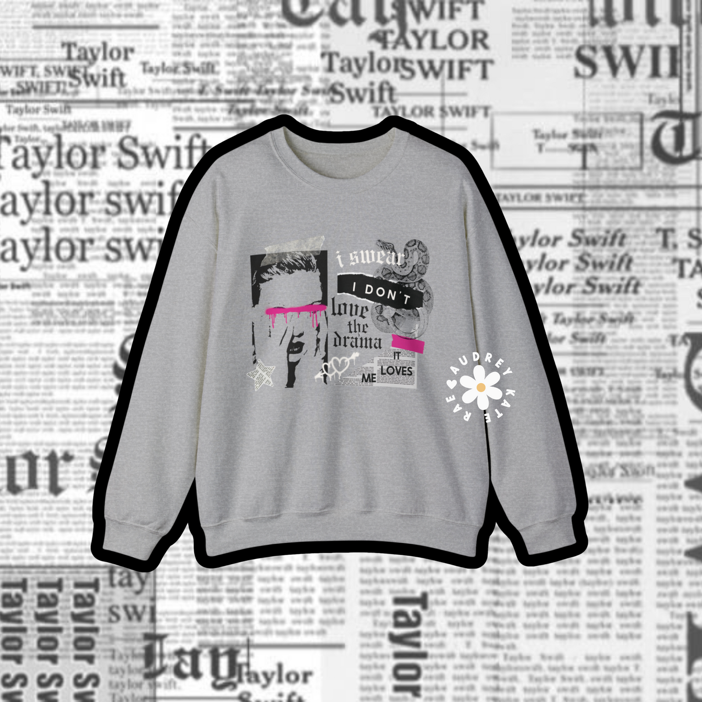 I Swear I Don't Love the Drama Grunge Graffiti Collage Reputation Crewneck