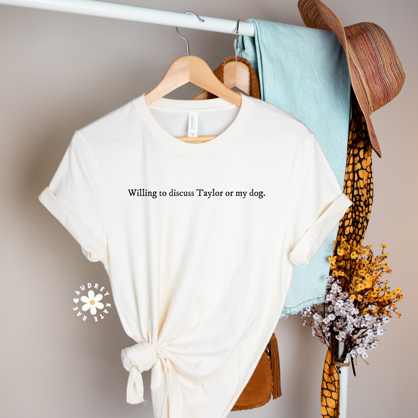 Willing to Discuss Taylor or My Dog Unisex Soft Cotton Tshirt